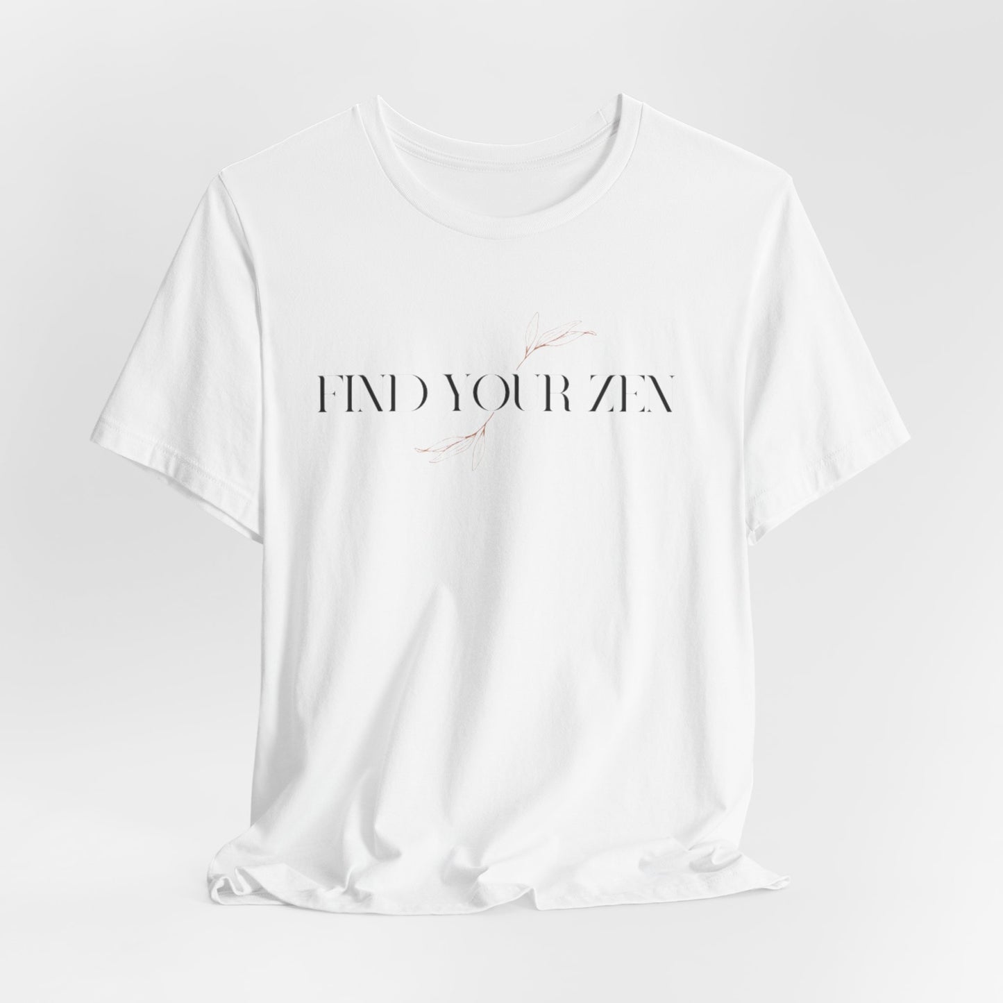 Find Your Zen Unisex Short Sleeve Tee - Inspirational Relaxed Fit Shirt