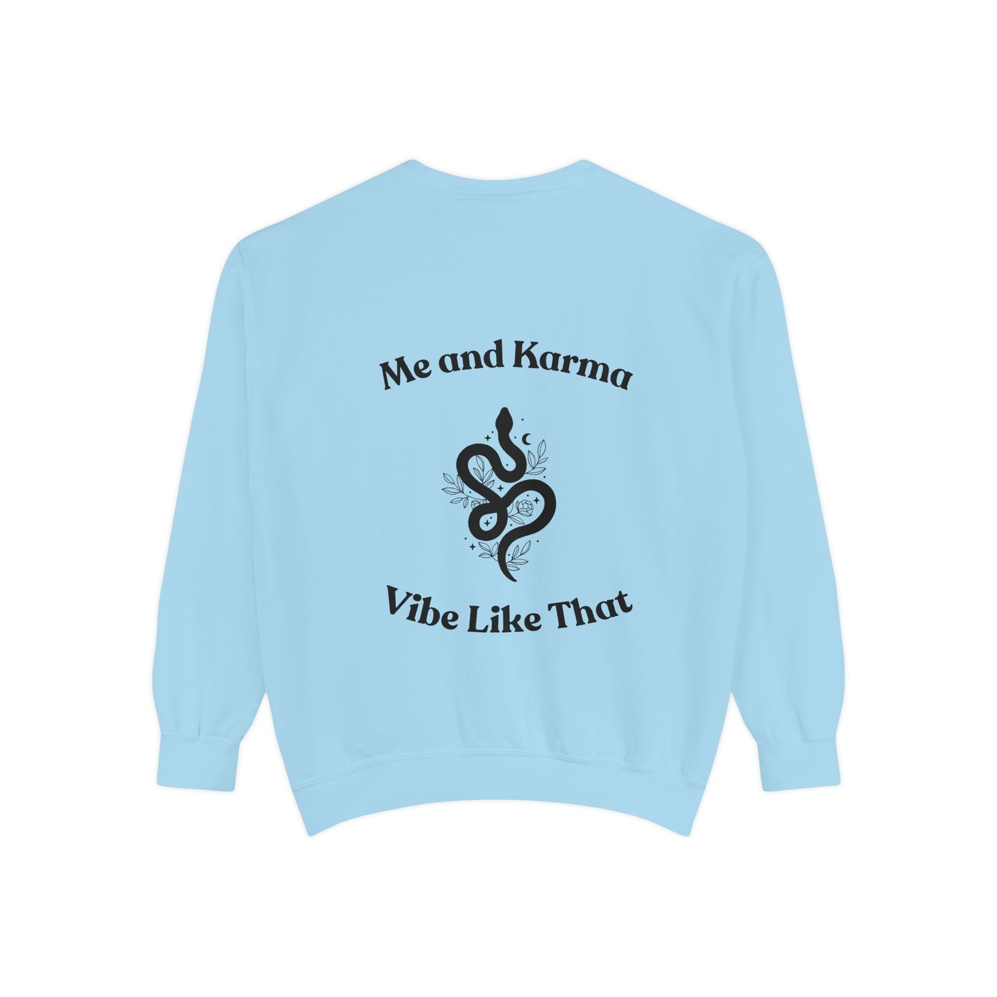 Me and Karma Vibe Like That - Sweatshirt