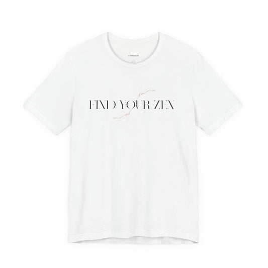 Find Your Zen Unisex Short Sleeve Tee - Inspirational Relaxed Fit Shirt