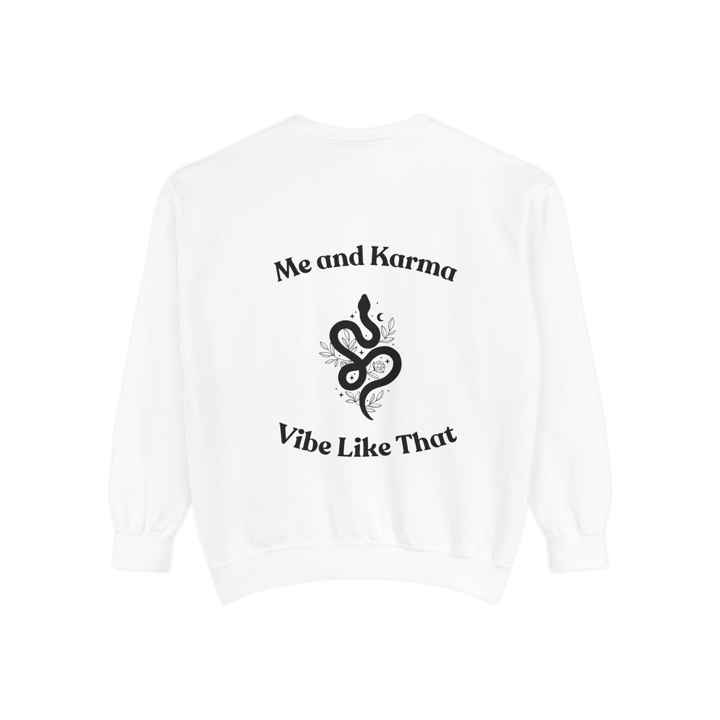 Me and Karma Vibe Like That - Sweatshirt