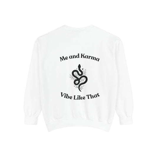 Me and Karma Vibe Like That - Sweatshirt