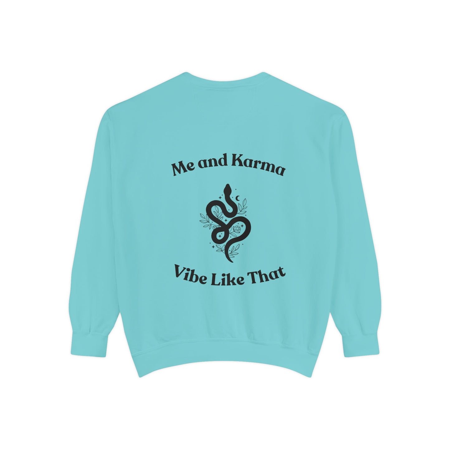 Me and Karma Vibe Like That - Sweatshirt